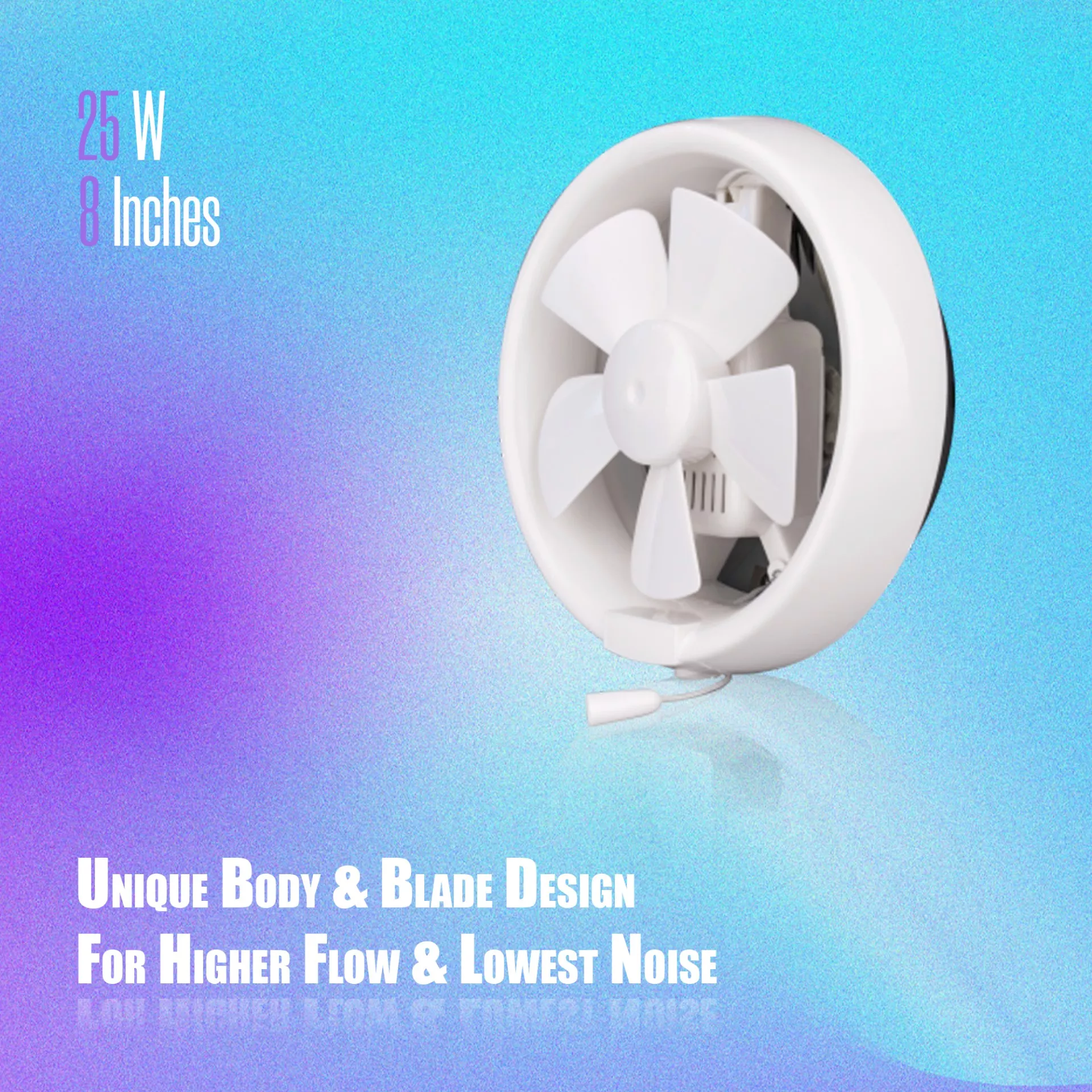 25 watt 8 inch exhaust fan with unique blade and body design, low noise ventilation fan offering higher air flow efficiency.